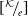 left bracket Superscript script upper K Baseline slash Subscript e Baseline right bracket