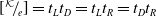 left bracket Superscript script upper K Baseline slash Subscript e Baseline right bracket equals t Subscript upper L Baseline t Subscript upper D Baseline equals t Subscript upper L Baseline t Subscript upper R Baseline equals t Subscript upper D Baseline t Subscript upper R