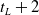 t Subscript upper L Baseline plus 2