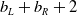 b Subscript upper L Baseline plus b Subscript upper R Baseline plus 2