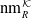 nm Subscript upper R Superscript script upper K