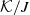 script upper K divided by upper J