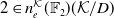 2 element of n Subscript e Superscript script upper K Baseline left parenthesis double struck upper F 2 right parenthesis left parenthesis script upper K divided by upper D right parenthesis