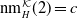 nm Subscript upper H Superscript script upper K Baseline left parenthesis 2 right parenthesis equals c