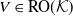 upper V element of RO left parenthesis script upper K right parenthesis