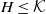 upper H less than or equals script upper K