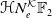 bold script upper H upper N Subscript e Superscript script upper K Baseline double struck upper F 2