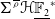 normal upper Sigma Superscript rho overbar Baseline bold script upper H double struck upper F 2 underbar Superscript asterisk