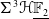normal upper Sigma cubed bold script upper H double struck upper F 2 underbar
