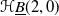 bold script upper H ModifyingBelow upper B With bar left parenthesis 2 comma 0 right parenthesis