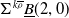 normal upper Sigma Superscript k rho overbar Baseline ModifyingBelow upper B With bar left parenthesis 2 comma 0 right parenthesis