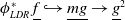 phi Subscript upper L upper D upper R Superscript asterisk Baseline f underbar right arrow with hook ModifyingBelow m g With bar right arrow g underbar squared
