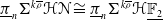 pi underbar Subscript n Baseline normal upper Sigma Superscript k rho overbar Baseline bold script upper H bold script upper N approximately equals pi underbar Subscript n Baseline normal upper Sigma Superscript k rho overbar Baseline bold script upper H double struck upper F 2 underbar