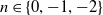 n element of StartSet 0 comma negative 1 comma negative 2 EndSet
