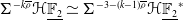 normal upper Sigma Superscript minus k rho overbar Baseline bold script upper H double struck upper F 2 underbar asymptotically equals normal upper Sigma Superscript negative 3 minus left parenthesis k minus 1 right parenthesis rho overbar Baseline bold script upper H double struck upper F 2 underbar Superscript asterisk