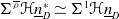 normal upper Sigma Superscript rho overbar Baseline bold script upper H n underbar Subscript upper D Superscript asterisk Baseline asymptotically equals normal upper Sigma Superscript 1 Baseline bold script upper H n underbar Subscript upper D