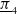 pi underbar Subscript 4