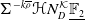 normal upper Sigma Superscript minus k rho overbar Baseline bold script upper H upper N Subscript upper D Superscript script upper K Baseline double struck upper F 2 underbar