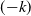 left parenthesis negative k right parenthesis
