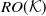 upper R upper O left parenthesis script upper K right parenthesis