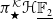 pi Subscript black star Superscript script upper K Baseline bold script upper H double struck upper F 2 underbar