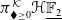 pi Subscript black lozenge greater than or equals 0 Superscript script upper K Baseline bold script upper H double struck upper F 2 underbar