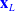bold x Subscript upper L