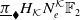 pi underbar Subscript black lozenge Baseline upper H Subscript script upper K Baseline upper N Subscript e Superscript script upper K Baseline double struck upper F 2