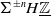 normal upper Sigma Superscript plus or minus n Baseline upper H double struck upper Z underbar