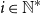 i element of double struck upper N Superscript asterisk