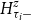 upper H Subscript tau Sub Subscript i minus Superscript z