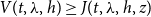 upper V left parenthesis t comma lamda comma h right parenthesis greater than or equals upper J left parenthesis t comma lamda comma h comma z right parenthesis