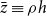 z overbar identical to rho h