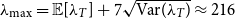 lamda Subscript max Baseline equals double struck upper E left bracket lamda Subscript upper T Baseline right bracket plus 7 StartRoot Var left parenthesis lamda Subscript upper T Baseline right parenthesis EndRoot almost equals 216