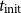 t Subscript init