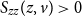 upper S Subscript z z Baseline left parenthesis z comma v right parenthesis greater than 0