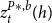 z Subscript t Superscript upper P asterisk comma b Baseline left parenthesis h right parenthesis