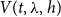 upper V left parenthesis t comma lamda comma h right parenthesis
