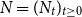 upper N equals left parenthesis upper N Subscript t Baseline right parenthesis Subscript t greater than or equals 0