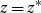 z equals z Superscript asterisk