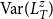 normal upper V normal a normal r left parenthesis upper L Subscript upper T Superscript z Baseline right parenthesis