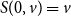 upper S left parenthesis 0 comma v right parenthesis equals v