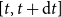 left bracket t comma t plus normal d t right bracket