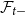script upper F Subscript t minus