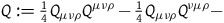 upper Q colon equals one fourth upper Q Subscript mu nu rho Baseline upper Q Superscript mu nu rho minus one fourth upper Q Subscript mu nu rho Baseline upper Q Superscript nu mu rho minus