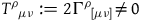 upper T Superscript rho Baseline Subscript mu nu Baseline colon equals 2 normal upper Gamma Superscript rho Baseline Subscript left bracket mu nu right bracket Baseline not equals 0