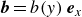 bold italic b equals b left parenthesis y right parenthesis bold italic e Subscript x