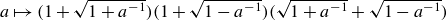 a right arrow from bar left parenthesis 1 plus StartRoot 1 plus a Superscript negative 1 Baseline EndRoot right parenthesis left parenthesis 1 plus StartRoot 1 minus a Superscript negative 1 Baseline EndRoot right parenthesis left parenthesis StartRoot 1 plus a Superscript negative 1 Baseline EndRoot plus StartRoot 1 minus a Superscript negative 1 Baseline EndRoot right parenthesis