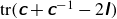 normal t normal r left parenthesis sans serif bold italic c plus sans serif bold italic c Superscript negative 1 Baseline minus 2 sans serif bold italic upper I right parenthesis