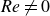 italic Re not equals 0